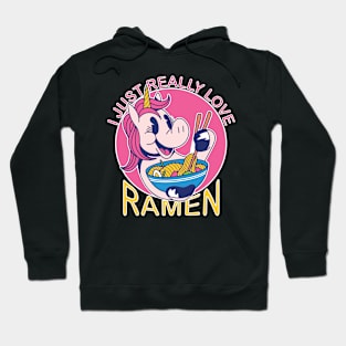 I Just Really Love Ramen Unicorn Anime lover Hoodie